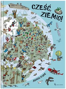 Cześć Ziemio! Anna Fiske - Powieści i opowiadania - miniaturka - grafika 1