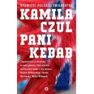 Felietony i reportaże - Czerwone i Czarne Pani Kebab. Opowieść polskiej emigrantki Kamila Czul - miniaturka - grafika 1