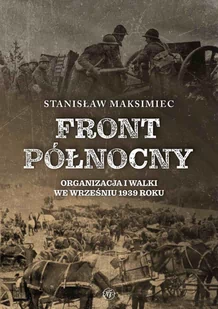 Front Północny. Organizacja i walki we wrześniu 1939 roku - E-booki - historia - miniaturka - grafika 1