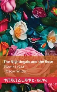 The Nightingale and the Rose / Słowik i róża - Oscar Wilde - Książki do nauki języka polskiego dla obcokrajowców - miniaturka - grafika 1