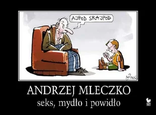Seks, mydło i powidło - Aforyzmy i sentencje - miniaturka - grafika 1
