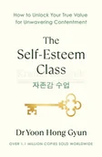 Pozostałe książki - The Self-Esteem Class: Simple Lessons for a Lifetime of Contentment - miniaturka - grafika 1