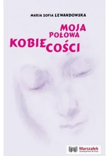 Moja połowa kobiecości Lewandowska Maria Zofia - Poezja - miniaturka - grafika 1