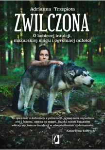Illuminatio Wydawnictwo Kobiece Zwilczona - Adrianna Trzepiota - Literatura obyczajowa - miniaturka - grafika 2
