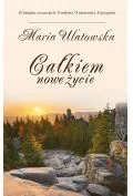 Prószyński Całkiem nowe życie - Maria Ulatowska - Powieści - miniaturka - grafika 4