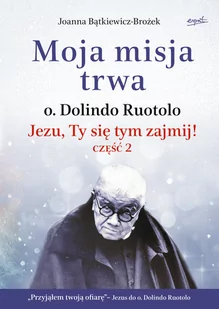 Moja misja trwa Jezu Ty się tym zajmij! cz.2 Nowa - Religia i religioznawstwo - miniaturka - grafika 2