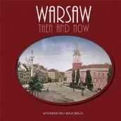 Albumy krajoznawcze - Warsaw. Then and Now - miniaturka - grafika 1