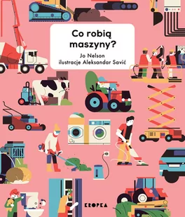 Co robią maszyny$807 - Książki edukacyjne - miniaturka - grafika 2