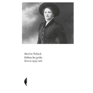 Biografie i autobiografie - Kobieta bez grobu Historia mojej ciotki Pollack Martin - miniaturka - grafika 1
