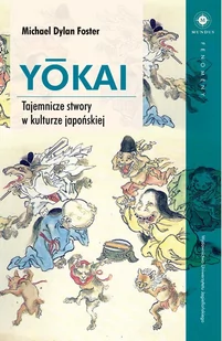 Yokai. Tajemnicze stwory w kulturze japońskiej - E-booki - literatura faktu - miniaturka - grafika 1