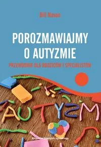 Porozmawiajmy o autyzmie - Bill Nason - Książki medyczne - miniaturka - grafika 2