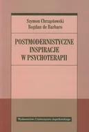 Psychologia - Wydawnictwo Uniwersytetu Jagiellońskiego Chrząstowski Szymon, Barbaro Bogdan Postmodernistyczne inspiracje w psychoterapii - miniaturka - grafika 1