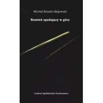 Ludowa Spółdzielnia Wydawnicza Kamień spadający w górę - Michał Śniado-Majewski - Poezja - miniaturka - grafika 1
