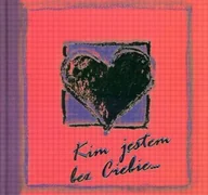 Poezja - Kim jestem bez Ciebie - miniaturka - grafika 1