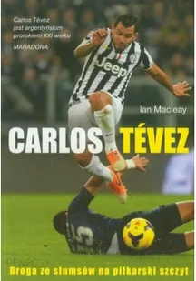 Carlos Tévez - Biografie i autobiografie - miniaturka - grafika 2