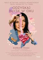 Psychologia - Pascal Odzyskaj błysk w oku. Naucz się słuchać swojego wewnętrznego głosu, zacznij żyć tu i teraz - miniaturka - grafika 1