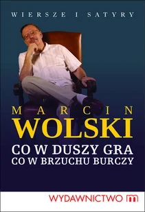 Marcin Wolski Co w duszy gra, co w brzuchu burczy - E-booki - literatura obca - miniaturka - grafika 1