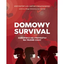 Domowy Survival Wyd 2 Krzysztof Lis Artur Kwiatkowski