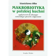 Kuchnia polska - Makrobiotyka w polskiej kuchni, czyli powrót do dawnego naturalnego odżywiania - miniaturka - grafika 1