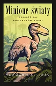 Biografie i autobiografie - Minione światy. Podróż do początków Ziemi - Thomas Halliday - książka - miniaturka - grafika 1