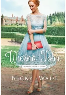 WIERNA TOBIE Becky Wade - Klasyka - miniaturka - grafika 2