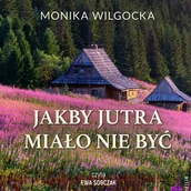 Audiobooki - romanse - Jakby jutra miało nie być - miniaturka - grafika 1
