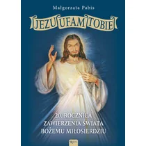 Jezu Ufam Tobie 20 rocznica zawierzenia świata Nowa - Religia i religioznawstwo - miniaturka - grafika 1