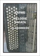 Książki o muzyce - Łatwe Melodie świata na akordeon - Andrzej Częstochowski - miniaturka - grafika 1