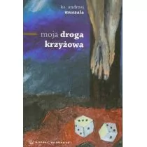 Salwator Andrzej Muszala Moja droga krzyżowa - Religia i religioznawstwo - miniaturka - grafika 1