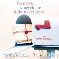 Audiobooki - romanse - Rzeczy, których nie dokończyliśmy - miniaturka - grafika 1