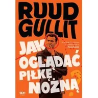 Ludzie sportu - Sine Qua Non Jak oglądać piłkę nożną - RUUD GULLIT - miniaturka - grafika 1