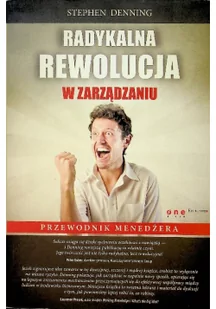 One Press Radykalna rewolucja w zarządzaniu. Przewodnik menedżera Stephen Denning - Rozwój osobisty - miniaturka - grafika 1