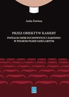 Przez obiektyw kamery postacie osób duchownych i zakonnic w polskim filmie fabularnym - Książki o kinie i teatrze - miniaturka - grafika 1