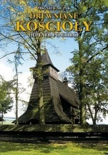 Fundacja Drewniane Kościoły. Od Tatr po Gorce TW - Albumy motoryzacyjne - miniaturka - grafika 2