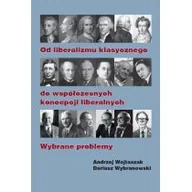 Polityka i politologia - Od liberalizmu klasycznego do współczesnych koncepcji liberalnych Wybrane problemy Wojtaszak Andrzej Wybranowski Dariusz - miniaturka - grafika 1