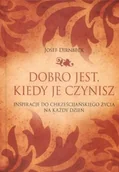 Religia i religioznawstwo - Dobro jest, Kiedy je Czynisz - miniaturka - grafika 1