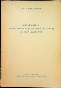 Zbiór zadań z mechaniki płynów nieściśliwych z rozwiązaniami - Fizyka i astronomia - miniaturka - grafika 1