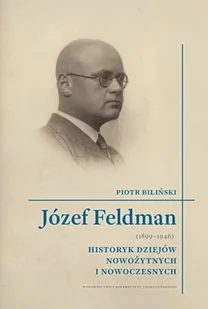 Józef Feldman (1899-1946) - Piotr Biliński - książka - Biografie i autobiografie - miniaturka - grafika 1