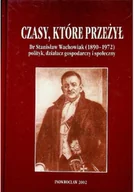 Biografie i autobiografie - Czasy które przeżył - miniaturka - grafika 1
