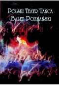Książki o kulturze i sztuce - Polski Teatr Tańca Balet Poznański - miniaturka - grafika 1