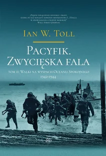 Pacyfik. Zwycięska fala. Walki na wyspach Oceanu Spokojnego 1942-1944 - Historia świata Pacyfik. Zwycięska fala. Walki na wyspach Oceanu Spokojnego 1942-1944 - Historia świata - miniaturka - grafika 1
