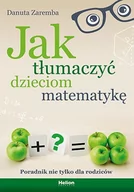 E-booki - poradniki - Jak tłumaczyć dzieciom matematykę. Poradnik nie tylko dla rodziców - miniaturka - grafika 1