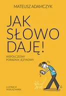 Poradniki hobbystyczne - Jak słowo daję. Współczesny poradnik językowy - Znak JednymSłowem - miniaturka - grafika 1