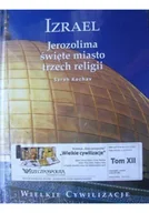 Felietony i reportaże - Izrael Jerozolima święte miasto trzech religii - miniaturka - grafika 1
