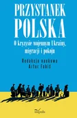 Pedagogika i dydaktyka - Przystanek Polska o kryzysie wojennym Ukrainy migracji i pokoju - książka - miniaturka - grafika 1