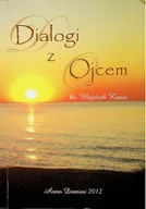 Religia i religioznawstwo - Dialogi z Ojcem - miniaturka - grafika 1