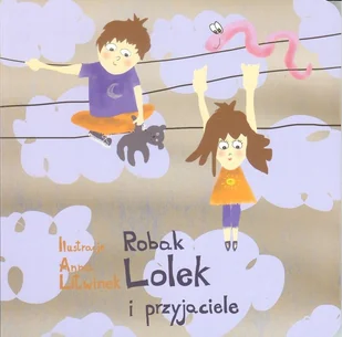 Robak Lolek i przyjaciele Litwinek Anna - Edukacja przedszkolna - miniaturka - grafika 1