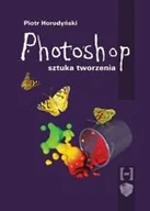 Grafika i DTP - Photoshop. Sztuka tworzenia - miniaturka - grafika 1