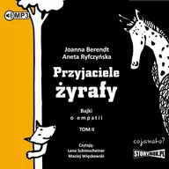 Audiobooki dla dzieci i młodzieży - Joanna Berendt,Aneta Ryfczyńska Przyjaciele żyrafy. Bajki o empatii. Tom 2 (CD mp3) - miniaturka - grafika 1