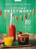 Diety, zdrowe żywienie - Jolanta Naklicka-Kleser Zdrowe przetwory - miniaturka - grafika 1